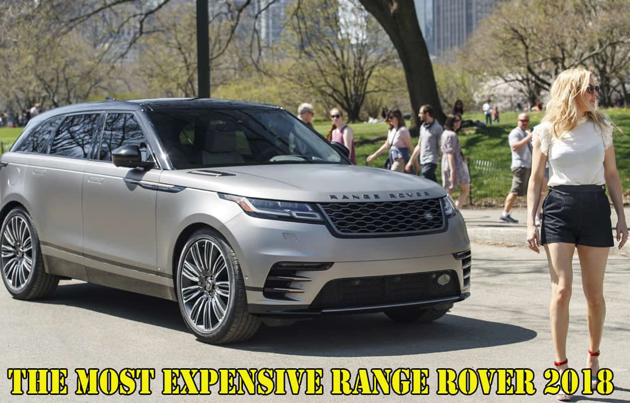 The Most Expensive Range Rover 2018